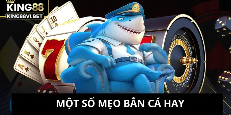 Một số mẹo bắn cá