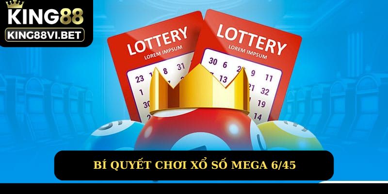 Bí quyết chơi xổ số Mega 6/45