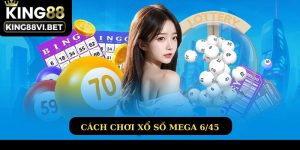 Cách chơi xổ số Mega 6/45